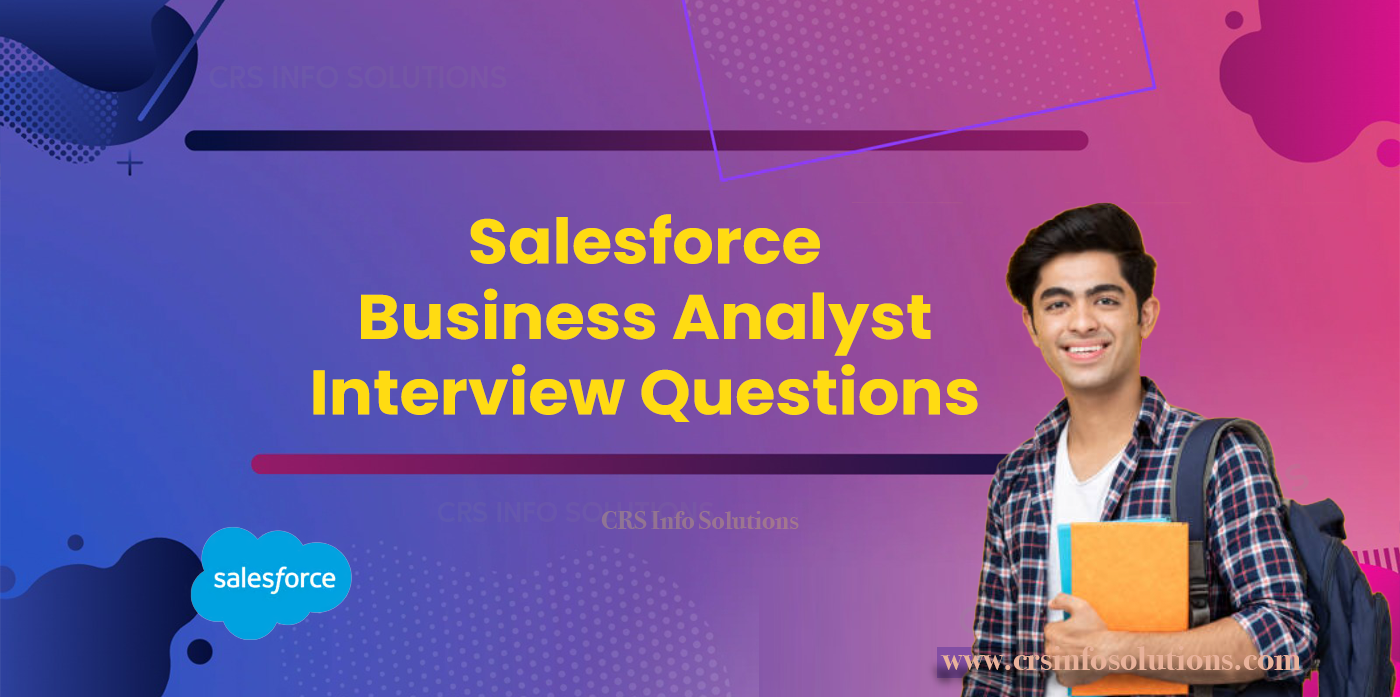 Salesforce Business Analyst Interview Questions