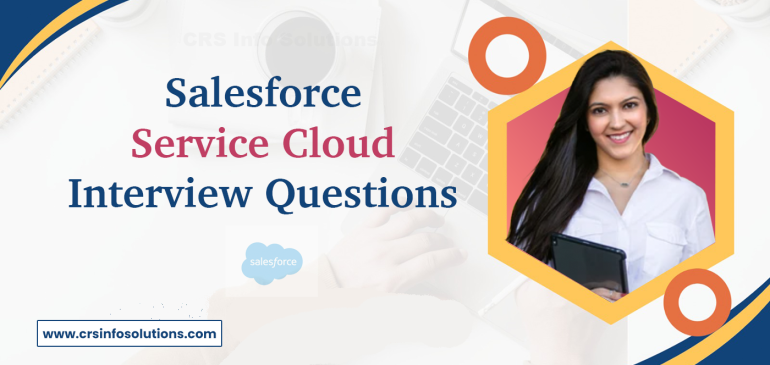 Salesforce Service Cloud Interview Questions