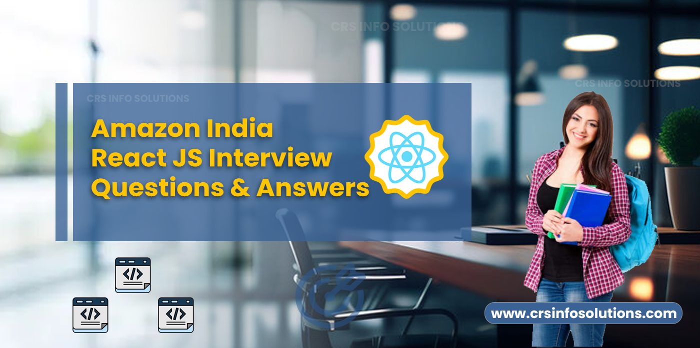 Amazon India React JS Interview Questions & Answers