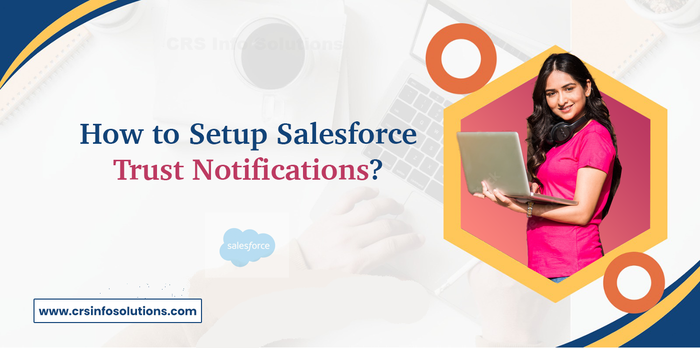 How to Setup Salesforce Trust Notifications