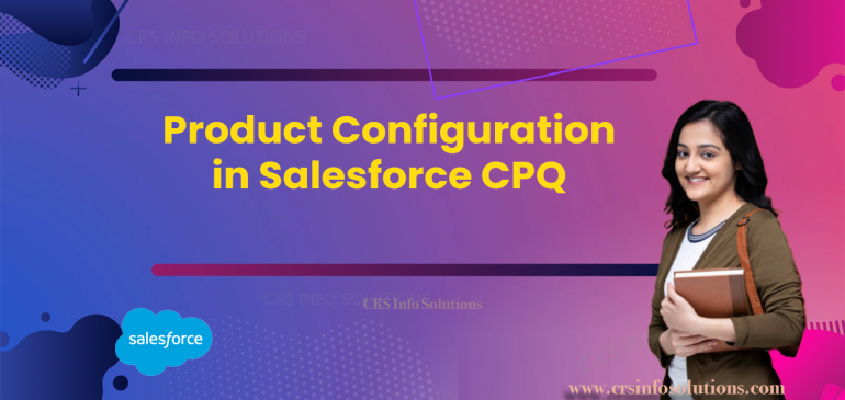 Product Configuration in Salesforce CPQ