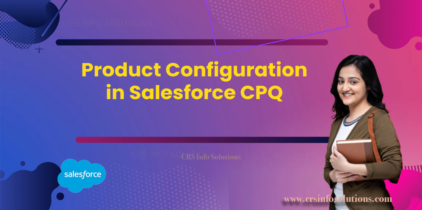 Product Configuration in Salesforce CPQ