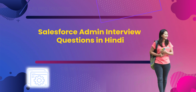 Salesforce Admin Interview Questions in Hindi | सेल्सफोर्स एडमिन साक्षात्कार प्रश्न हिंदी में