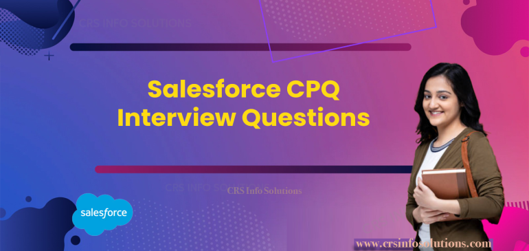 Salesforce CPQ Interview Questions