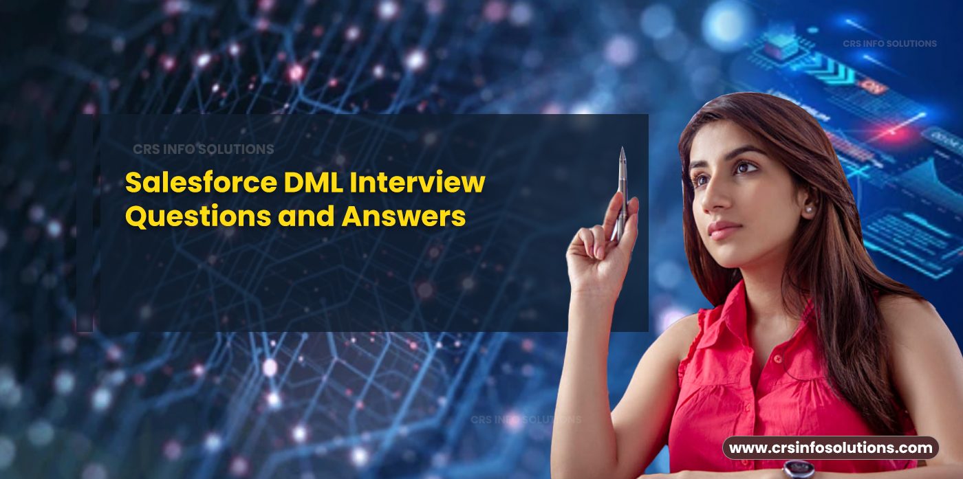 Salesforce DML Interview Questions and Answers