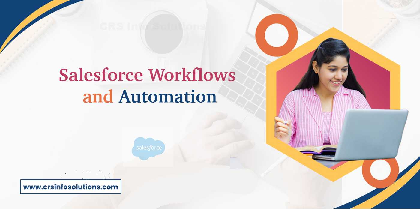 Salesforce Workflows and Automation