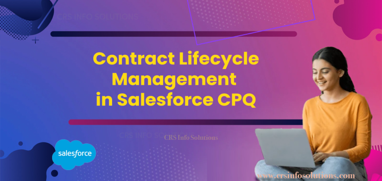 Contract Lifecycle Management in Salesforce CPQ