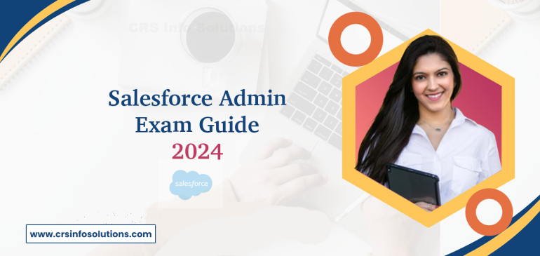 Salesforce Admin Exam Guide 2024