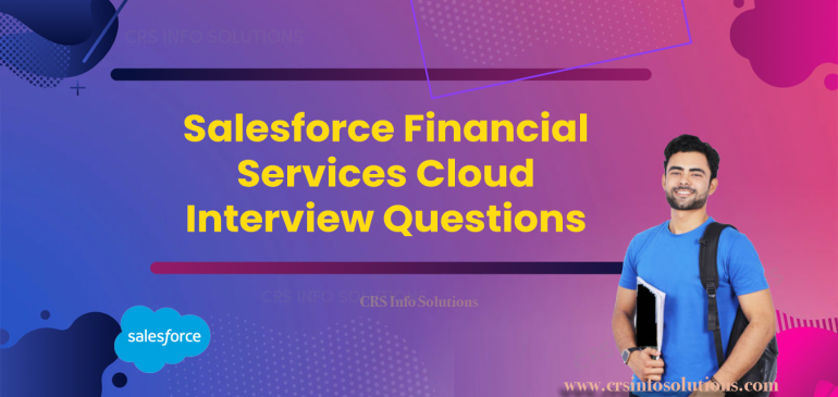 Salesforce Financial Services Cloud Interview Questions