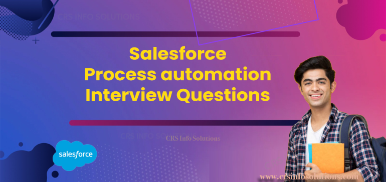 Salesforce Process automation Interview Questions and Answers