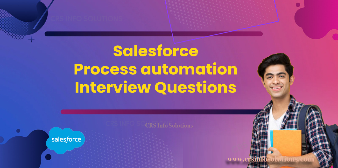 Salesforce Process automation Interview Questions