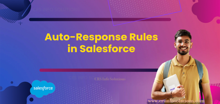What are Auto-Response Rules in Salesforce?