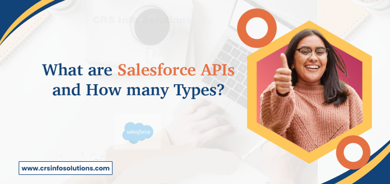 What are Salesforce APIs and How many Types?