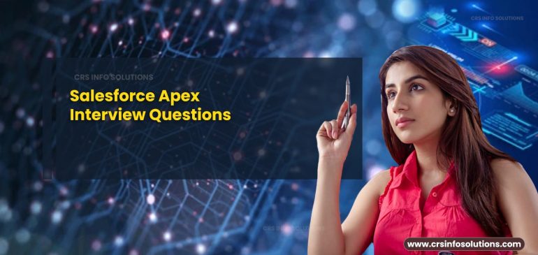 Top Salesforce Apex Interview Questions [2025]