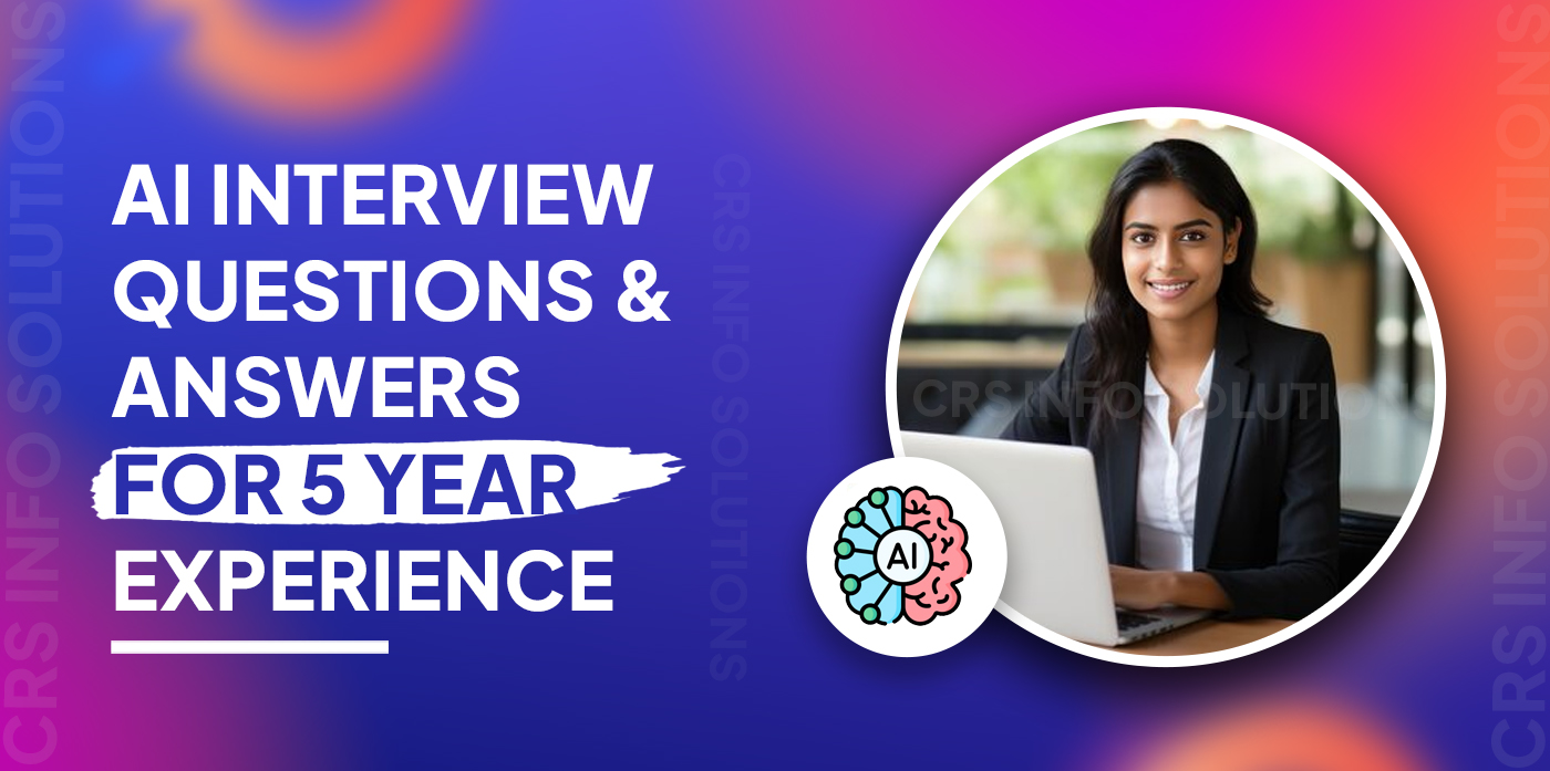 AI Interview Questions and answers for 5 year experience