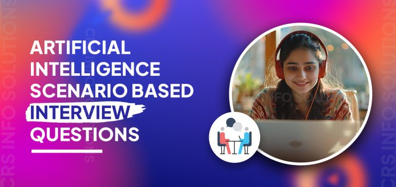 Artificial Intelligence (AI) Scenario Based Interview Questions