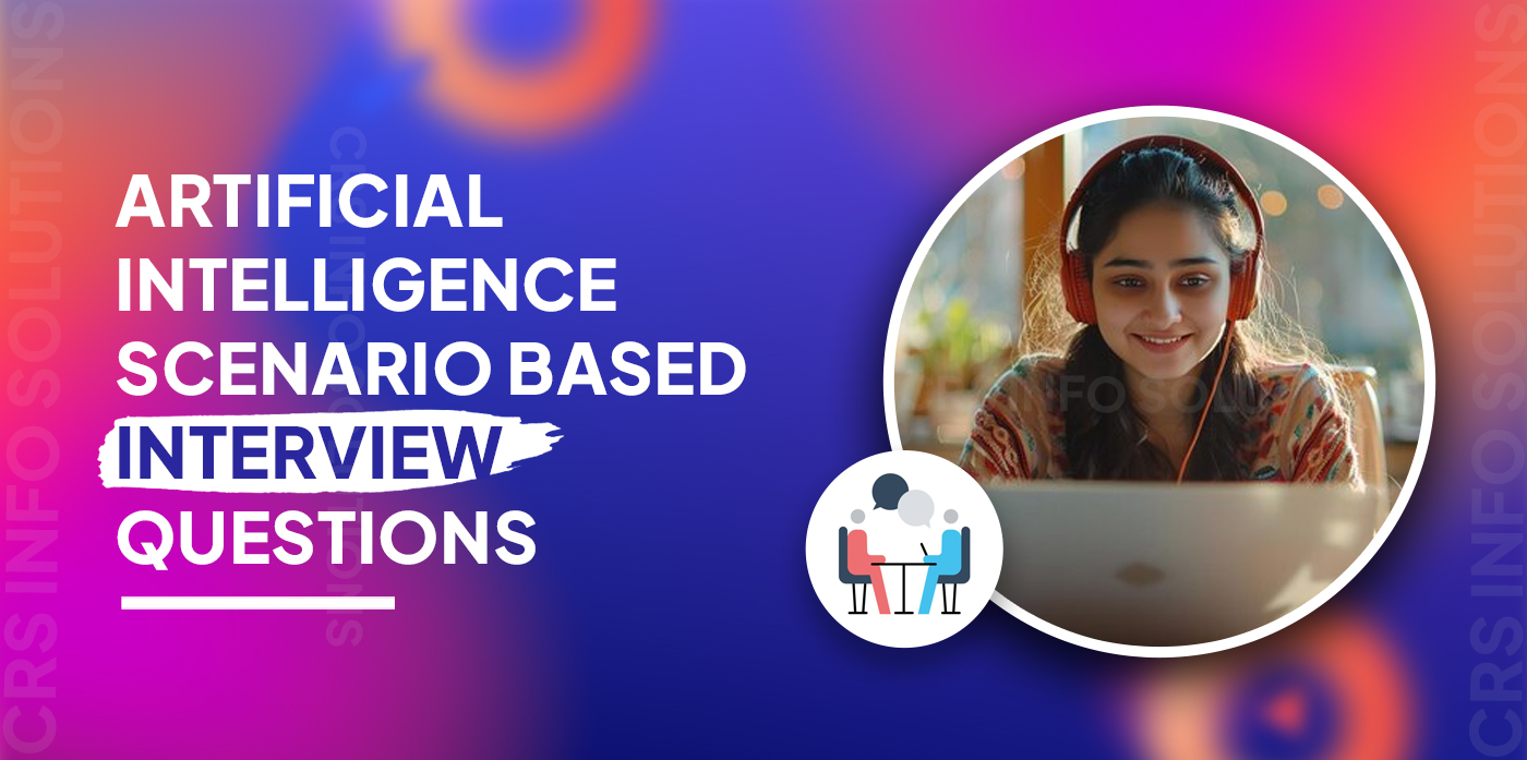 Artificial Intelligence Scenario Based Interview Questions