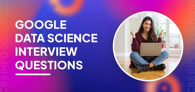 Google Data Scientist Interview Questions