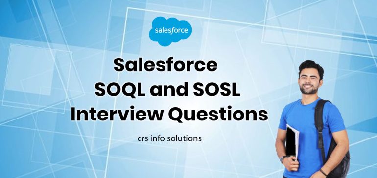 Salesforce SOQL and SOSL Interview Questions