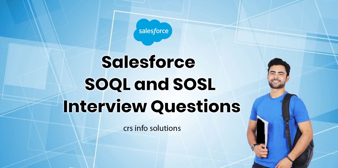 Salesforce SOQL and SOSL Interview Questions