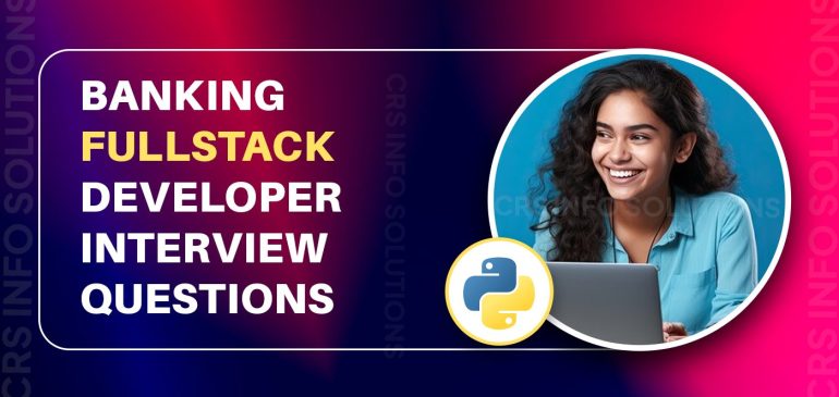 Banking FullStack Developer Interview Questions