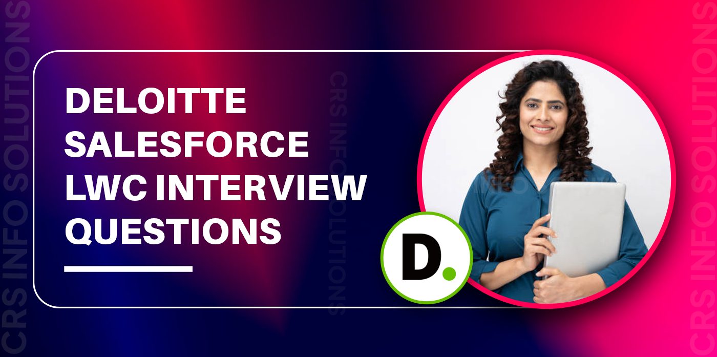 Deloitte Salesforce LWC Interview Questions