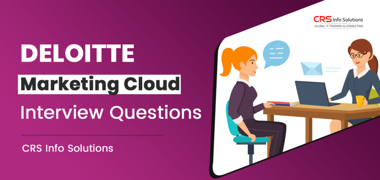 Deloitte Marketing Cloud Interview Questions