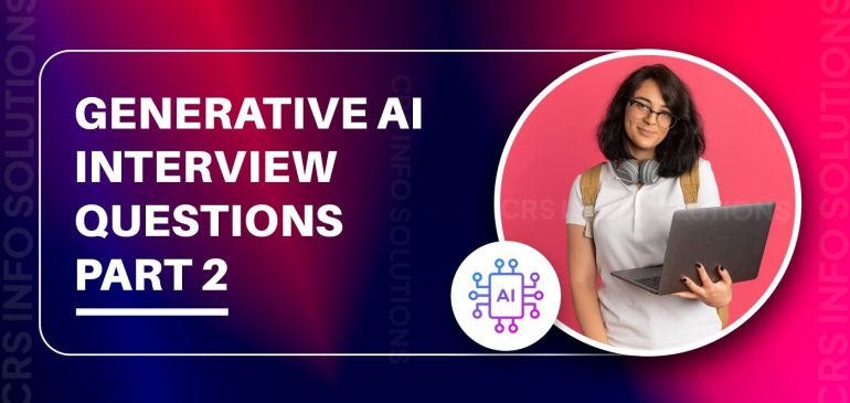 Generative AI Interview Questions Part 2