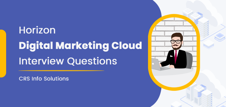 Horizon Digital – Marketing Cloud Interview Questions