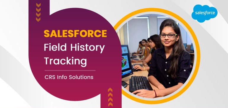 Salesforce Field History Tracking 
